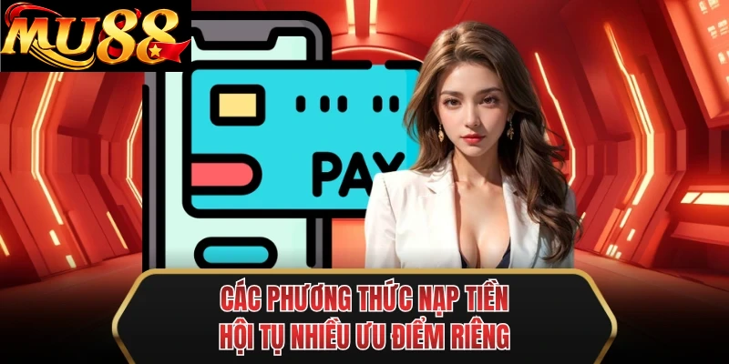 cac phuong thuc nap tien hoi tu nhieu uu diem rieng cac phuong thuc nap tien hoi tu nhieu uu diem rieng