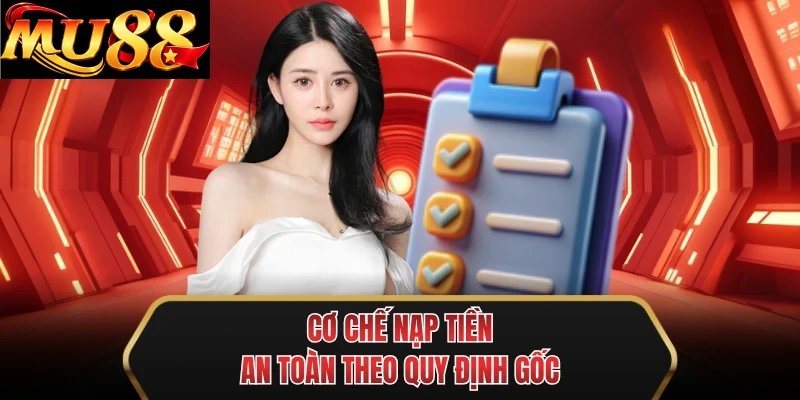 co che nap tien an toan theo quy dinh goc co che nap tien an toan theo quy dinh goc