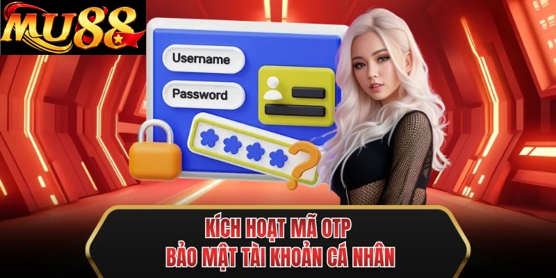 kich hoat ma otp bao mat tai khoan ca nhan kich hoat ma otp bao mat tai khoan ca nhan
