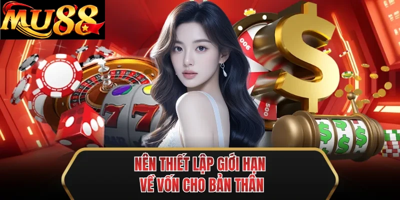 nen thiet lap gioi han ve von cho ban than