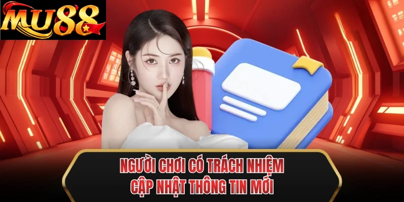 nguoi choi co trach nhiem cap nhat thong tin moi
