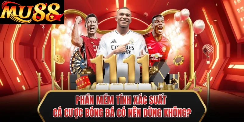 phan mem tinh xac suat ca cuoc bong da co nen dung khong