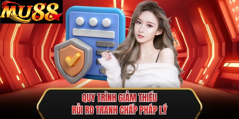 quy trinh giam thieu rui ro tranh chap phap ly quy trinh giam thieu rui ro tranh chap phap ly
