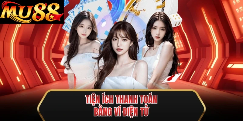 tien ich thanh toan bang vi dien tu tien ich thanh toan bang vi dien tu