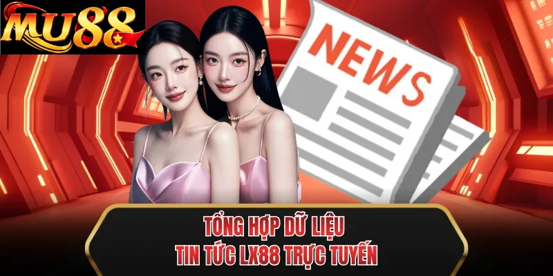 tong hop du lieu tin tuc mu88 truc tuyen tong hop du lieu tin tuc mu88 truc tuyen